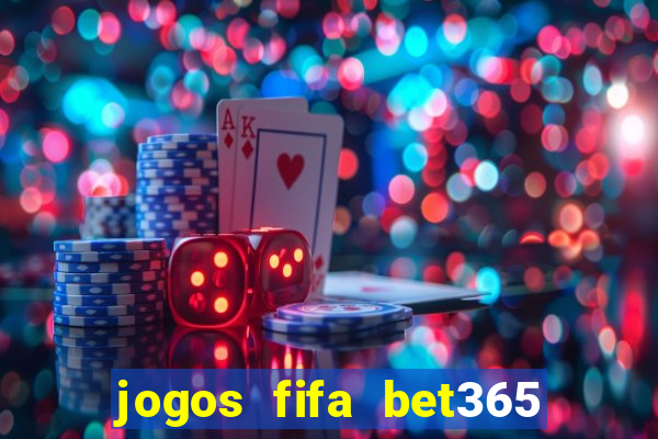 jogos fifa bet365 8 minutos